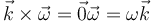 \vec{k}\times\vec{\omega}=\vec{0}\vec{\omega}=\omega\vec{k}