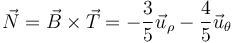 \vec{N}=\vec{B}\times\vec{T}=-\frac{3}{5}\vec{u}_\rho-\frac{4}{5}\vec{u}_\theta