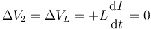 \Delta V_2=\Delta V_L = +L\frac{\mathrm{d}I}{\mathrm{d}t}=0