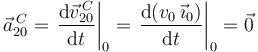 
\vec{a}^{\, C}_{20}=\left.\frac{\mathrm{d}\vec{v}^{\, C}_{20}}{\mathrm{d}t}\right|_0=\left.\frac{\mathrm{d}(v_0\,\vec{\imath}_{0})}{\mathrm{d}t}\right|_0=\vec{0}