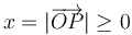 x=|\overrightarrow{OP}|\geq 0