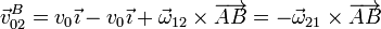 \vec{v}^B_{02} = v_0\vec{\imath}-v_0\vec{\imath} +\vec{\omega}_{12}\times \overrightarrow{AB} = -\vec{\omega}_{21}\times \overrightarrow{AB}