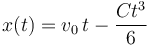 x(t)=v_0\,t-\displaystyle\frac{Ct^3}{6}\,