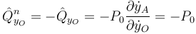 \hat{Q}^{n}_{y_O}=-\hat{Q}_{y_O}=-P_0\frac{\partial\dot{y}_A}{\partial \dot{y}_O}=-P_0