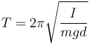 
T = 2\pi\sqrt{\dfrac{I}{mgd}}
