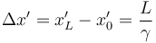 \Delta x' = x'_L-x'_0 = \frac{L}{\gamma}