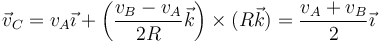 \vec{v}_C=v_A\vec{\imath}+\left(\frac{v_B-v_A}{2R}\vec{k}\right)\times(R\vec{k})=\frac{v_A+v_B}{2}\vec{\imath}