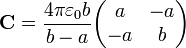 \mathbf{C} = \frac{4\pi\varepsilon_0b}{b-a}\begin{pmatrix}a & -a \\ -a & b\end{pmatrix}