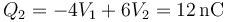 Q_2=-4V_1+6V_2 = 12\,\mathrm{nC}