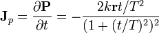 \mathbf{J}_p = \frac{\partial{}\mathbf{P}}{\partial{}t} = -\frac{2k\mathbf{r}t/T^2}{(1+(t/T)^2)^2}