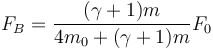 F_B = \frac{(\gamma+1)m}{4m_0+(\gamma+1)m}F_0