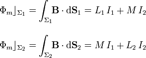 \begin{array}{l}\displaystyle\Phi_m\rfloor_{\Sigma_1}=\int_{\Sigma_1}\!\!\mathbf{B}\cdot\mathrm{d}\mathbf{S}_1=L_1\!\ I_1+M\!\ I_2\\ \\ \displaystyle\Phi_m\rfloor_{\Sigma_2}=\int_{\Sigma_2}\!\!\mathbf{B}\cdot\mathrm{d}\mathbf{S}_2=M\!\ I_1+L_2\!\ I_2\end{array}