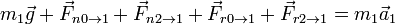 m_1\vec{g}+\vec{F}_{n0\to 1}+\vec{F}_{n2\to 1}+\vec{F}_{r0\to 1} + \vec{F}_{r2\to 1} = m_1\vec{a}_1