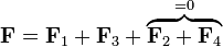 \mathbf{F}=\mathbf{F}_1+\mathbf{F}_3+\overbrace{\mathbf{F}_2+\mathbf{F}_4}^{=0}