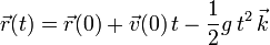 
  \vec{r}(t) = \vec{r}(0) + \vec{v}(0)\,t - \dfrac{1}{2}g\,t^2\,\vec{k}
