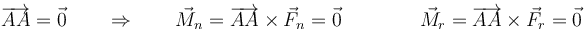 \overrightarrow{AA}=\vec{0}\qquad\Rightarrow\qquad \vec{M}_n = \overrightarrow{AA}\times\vec{F}_n = \vec{0}\qquad\qquad \vec{M}_r = \overrightarrow{AA}\times\vec{F}_r = \vec{0}