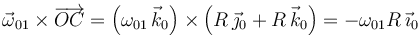 
\vec{\omega}_{01}\times\overrightarrow{OC} = 
\left(\omega_{01}\,\vec{k}_0\right) \times \left(R\,\vec{\jmath}_0 + R\,\vec{k}_0\right) = -\omega_{01}R\,\vec{\imath}_0
