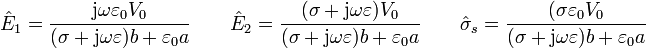 \hat{E}_1 = \frac{\mathrm{j}\omega \varepsilon_0 V_0}{(\sigma+\mathrm{j}\omega \varepsilon)b+\varepsilon_0 a}\qquad \hat{E}_2 = \frac{(\sigma + \mathrm{j}\omega \varepsilon) V_0}{(\sigma+\mathrm{j}\omega \varepsilon)b+\varepsilon_0 a}\qquad \hat{\sigma}_s = \frac{(\sigma \varepsilon_0 V_0}{(\sigma+\mathrm{j}\omega \varepsilon)b+\varepsilon_0 a}