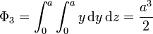 \Phi_3 = \int_0^a\int_0^a y \,\mathrm{d}{y}\,\mathrm{d}{z}= \frac{a^3}{2}