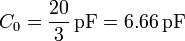 C_0 = \frac{20}{3}\,\mathrm{pF}=6.66\,\mathrm{pF}