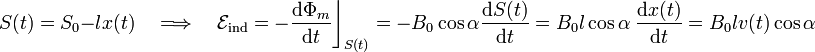 S(t)=S_0-lx(t)\quad\Longrightarrow\quad\mathcal{E}_\mathrm{ind}=-\frac{\mathrm{d}\Phi_m}{\mathrm{d}t}\bigg\rfloor_{S(t)}=-B_0\cos\alpha\frac{\mathrm{d}S(t)}{\mathrm{d}t}=B_0l\cos\alpha\ \frac{\mathrm{d}x(t)}{\mathrm{d}t}=B_0lv(t)\cos\alpha