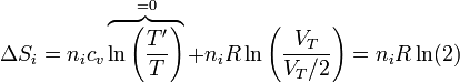 \Delta S_i = n_i c_v\overbrace{\ln\left(\frac{T'}{T}\right)}^{=0}+n_iR\ln\left(\frac{V_T}{V_T/2}\right)= n_iR\ln(2)