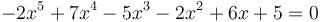 -2x^5 + 7x^4 - 5x^3 - 2x^2 + 6x + 5 = 0\,
