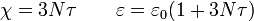 \chi=3N\tau \qquad \varepsilon=\varepsilon_0(1+3N\tau)