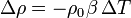 \Delta \rho = -\rho_0\beta\,\Delta T