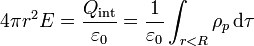 4\pi r^2 E = \frac{Q_\mathrm{int}}{\varepsilon_0}=\frac{1}{\varepsilon_0}\int_{r<R}\rho_p\,\mathrm{d}\tau