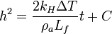 
\displaystyle 
h^2=\frac{2k_H\Delta T}{\rho_a L_f}t + C
