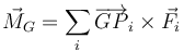 \vec{M}_G=\sum_i \overrightarrow{GP}_i\times\vec{F}_i