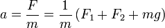 a = \frac{F}{m}=\frac{1}{m}\left(F_1+F_2+mg\right)