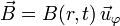 
\vec{B} = B(r,t)\,\vec{u}_{\varphi}
