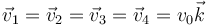 \vec{v}_1=\vec{v}_2=\vec{v}_3=\vec{v}_4=v_0\vec{k}