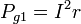 P_{g1}=I^2r\,