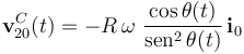 \mathbf{v}_{20}^C(t)=-R\!\ \omega\ \frac{\cos\theta(t)}{\mathrm{sen}^2\,\theta (t)}\!\ \mathbf{i}_0