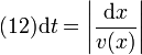 
  (12)
  \mathrm{d} t =  \left|\frac{\displaystyle \mathrm{d} x}{\displaystyle v(x)}\right|
