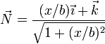 \vec{N}=\frac{(x/b)\vec{\imath}+\vec{k}}{\sqrt{1+(x/b)^2}}