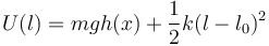U(l) = mgh(x)+\frac{1}{2}k(l-l_0)^2