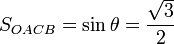 S_{OACB}=\sin\theta=\frac{\sqrt{3}}{2}