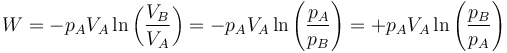 W = -p_AV_A\ln\left(\frac{V_B}{V_A}\right)=-p_AV_A\ln\left(\frac{p_A}{p_B}\right)=+p_AV_A\ln\left(\frac{p_B}{p_A}\right)