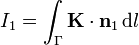 I_1 = \int_\Gamma \mathbf{K}\cdot\mathbf{n}_1\,\mathrm{d}l
