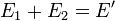 E_1+E_2=E'\,
