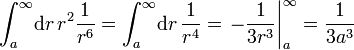 \int_a^\infty\! \mathrm{d}r\,r^2\frac{1}{r^6} = \int_a^\infty\! \mathrm{d}r\,\frac{1}{r^4}=\left.-\frac{1}{3r^3}\right|_a^\infty = \frac{1}{3a^3}