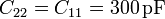 C_{22}=C_{11}=300\,\mathrm{pF}