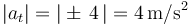 |a_t|=|\pm\, 4\,|=4\,\mathrm{m}/\mathrm{s}^2