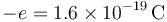 -e=1.6\times 10^{-19}\,\mathrm{C}\,