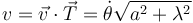 
v = \vec{v}\cdot\vec{T} = \dot{\theta}\sqrt{a^2+\lambda^2}
