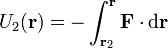 U_2(\mathbf{r})=-\int_{\mathbf{r}_2}^\mathbf{r}\mathbf{F}\cdot\mathrm{d}\mathbf{r}